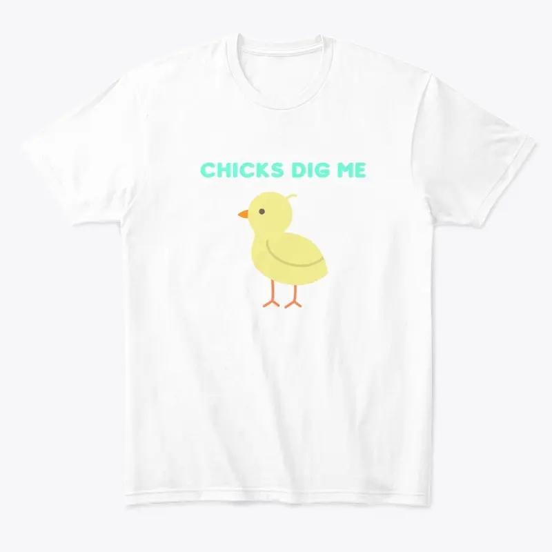 Chicks Dig Me